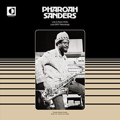 Виниловая пластинка Pharoah Sanders - Live In Paris 1975 Various Distribution