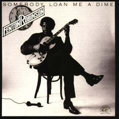 Виниловая пластинка Robinson Fenton - Somebody Loan Me A Dime Various Distribution