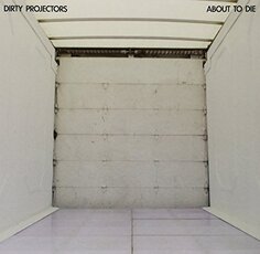 Виниловая пластинка Dirty Projectors - About To Die Domino