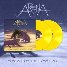 Виниловая пластинка Arena - Songs From The Lions Cage (желтый винил) Verglas Music