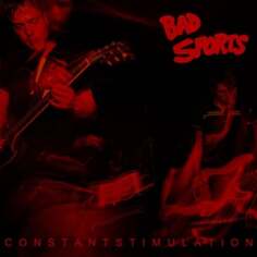 Виниловая пластинка Bad Sports - Constant Stimulation Dirtnap Records