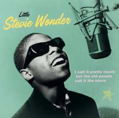 Виниловая пластинка Little Stevie Wonder - I Call It Pretty Music, But The Old People Call It The Blues Wagram