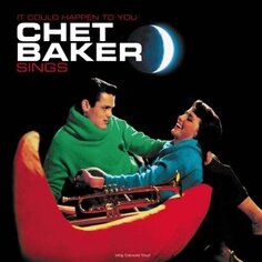 Виниловая пластинка Baker Chet - It Could Happen To You Not Not Fun