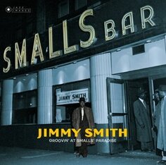 Виниловая пластинка Smith Jimmy - Groovin&apos; at Smalls&apos; Paradise Jazz Images