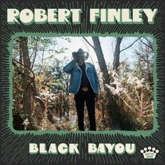 Виниловая пластинка Finley Robert - Black Bayou Concord