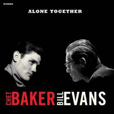 Виниловая пластинка Baker Chet - Alone Together Waxtime