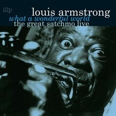 Виниловая пластинка Armstrong Louis - Great Satchmo Live/What a Wonderful World Vinyl Passion