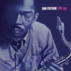 Виниловая пластинка Coltrane John - Lush Life 20th Century Masterworks