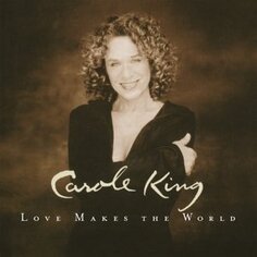 Виниловая пластинка King Carole - Love Makes the World Music ON Vinyl