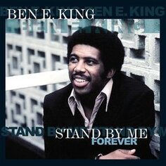 Виниловая пластинка King Ben E. - Stand By Me Forever Vinyl Passion