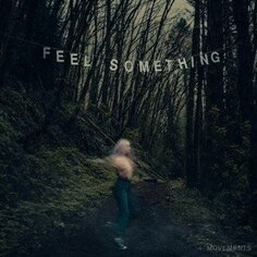 Виниловая пластинка Movements - Feel Something Concord