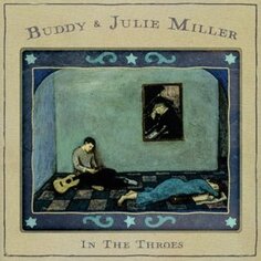Виниловая пластинка Miller Buddy - In the Throes New West Records, Inc.