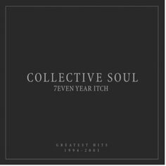 Виниловая пластинка Collective Soul - 7even Year Itch: Greatest Hits, 1994-2001 Concord
