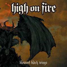 Виниловая пластинка High On Fire - High On Fire Blessed Black Wings (мраморный винил) Relapse Records