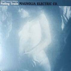 Виниловая пластинка Magnolia Electric Co. - Fading Trails Secretly Canadian