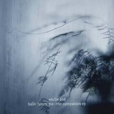 Виниловая пластинка Zoe Emilie - Hello Future Me: The Companion Ep Hummus Records