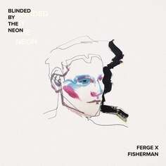 Виниловая пластинка Ferge X Fisherman - Blinded By The Neon