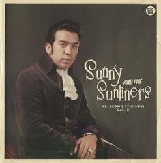 Виниловая пластинка Sunny &amp; The Sunliners - Mr Brown Eyed Soul. Volume 2 375 Media