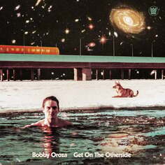 Виниловая пластинка Oroza Bobby - Get On The Otherside 375 Media