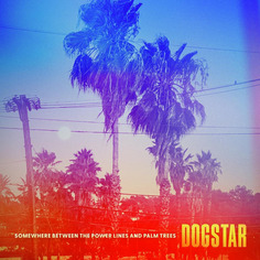 Рок Warner Music Dogstar - Somewhere Between The Power Lines and Palm Trees (Black Vinyl LP)