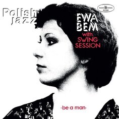 Виниловая пластинка Bem Ewa - Polish Jazz: Be a Man Polskie Nagrania