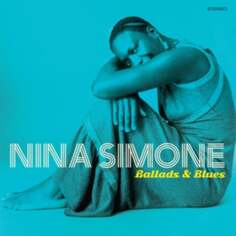 Виниловая пластинка Simone Nina - Ballads &amp; Blues