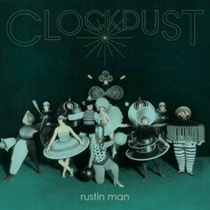 Виниловая пластинка Rustin Man - Clockdust (Deluxe Edition) Domino Records