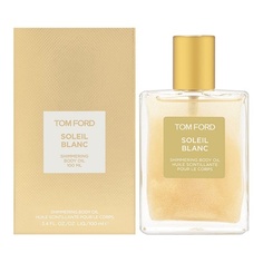 Private Blend Soleil Blanc Мерцающее масло для тела 100 мл/3,4 унции, Tom Ford