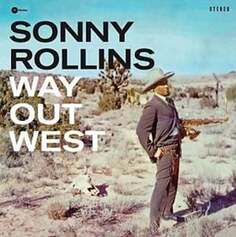 Виниловая пластинка Rollins Sonny - Way Out West Waxtime