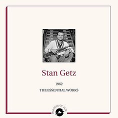 Виниловая пластинка Stan Getz - 1962 The Essential Works Various Distribution