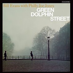Виниловая пластинка Evans Bill - Green Dolphin Street Waxtime