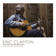 Виниловая пластинка Clapton Eric - Lady In the Balcony: Lockdown Sessions Eagle Rock Entertainment