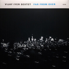 Джаз ECM Vijay Iyer Sextet, Far From Over (LP/180g)
