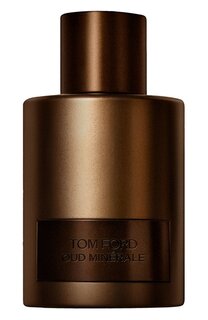 Парфюмерная вода Oud Minérale (100ml) Tom Ford