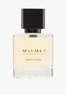 Парфюмерная вода Mayme? pardon my french 50 мл