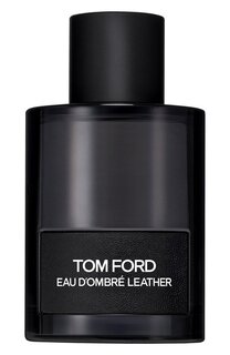 Туалетная вода Eau DOmbre Leather (100ml) Tom Ford