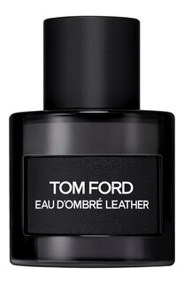 Туалетная вода Eau DOmbre Leather (50ml) Tom Ford