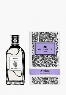 Туалетная вода Etro ETRO AMBRA 100 мл спрей