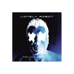 Виниловая пластинка Lonely Robot, Feelings Are Good (0194397364217) Sony Music