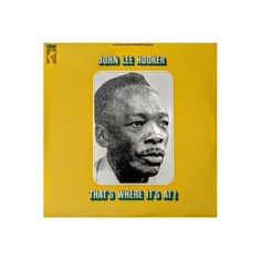 Виниловая пластинка John Lee Hooker, Thats Where Its At! (0888072398092) Concord
