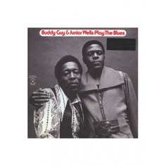 Виниловая пластинка Guy, Buddy; Wells, Junior Play The Blues 8719262005242 Music ON Vinyl