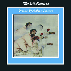 Джаз Music On Vinyl Wendell Harrison - Dreams Of A Love Supreme (Analogue) (Black Vinyl LP)